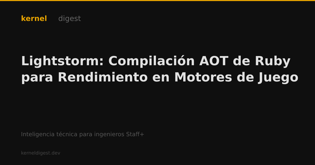 Lightstorm: Compilación AOT de Ruby para Rendimiento en Motores de ...