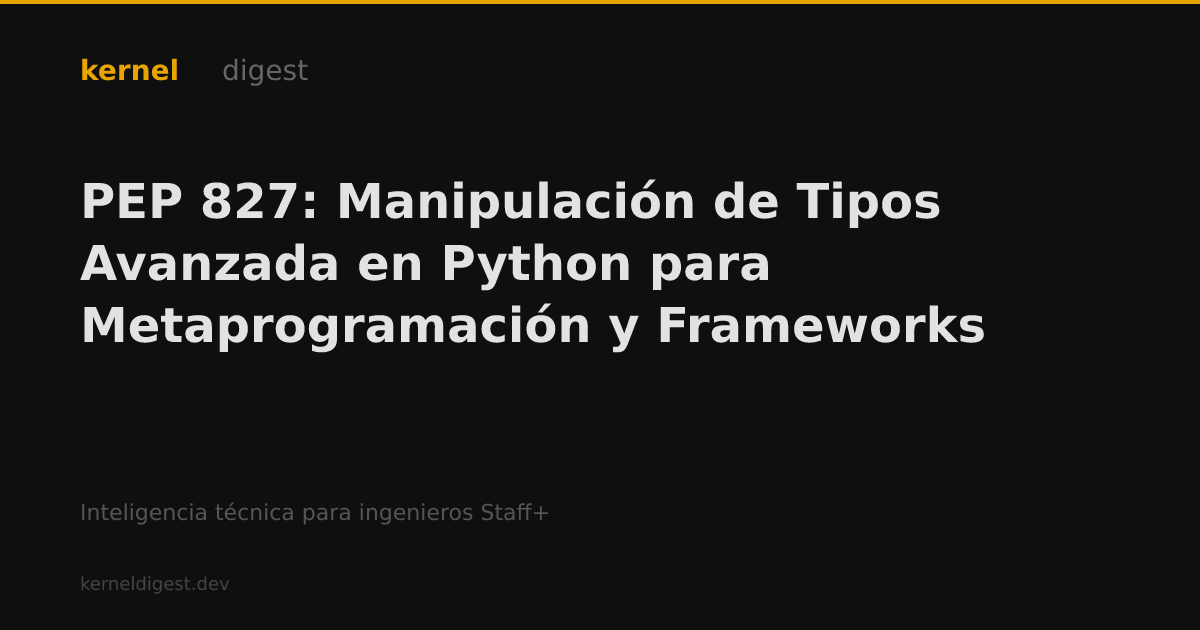PEP 827: Manipulación de Tipos Avanzada en Python para Metaprogramación ...